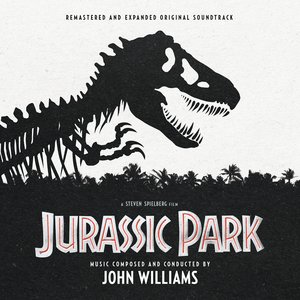 Jurassic Park (Remastered and Expanded Original Soundtrack)