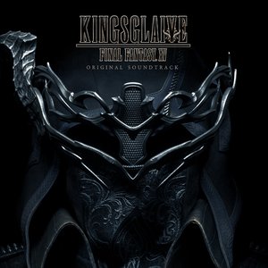 KINGSGLAIVE FINAL FANTASY XV ORIGINAL SOUNDTRACK