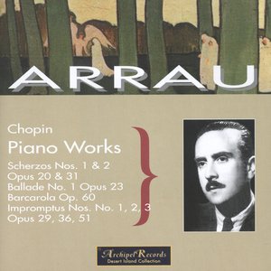 Arrau Plays Chopin, Piano Works