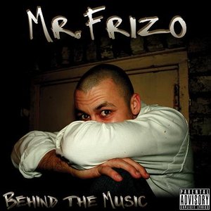*New* Behind The Music   OUT NOW  Buy it at www.mrfrizo.com