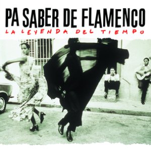 Pa Saber De  Flamenco La Leyenda Del Tiempo