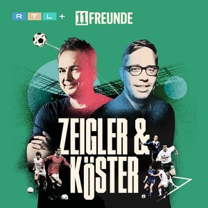 Avatar for Zeigler & Köster - Der Fußball-Podcast von 11FREUNDE