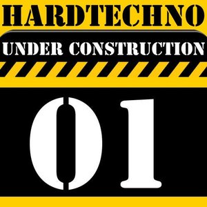 Hardtechno Under Construction Vol.01