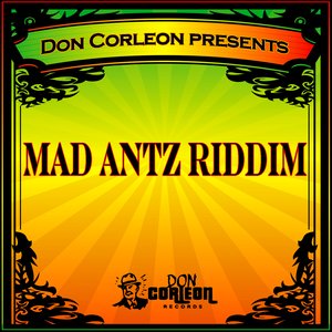 Don Corleon Presents - Mad Antz Riddim