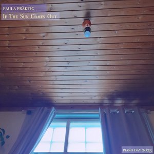 If The Sun Comes Out (Piano Day 2023)