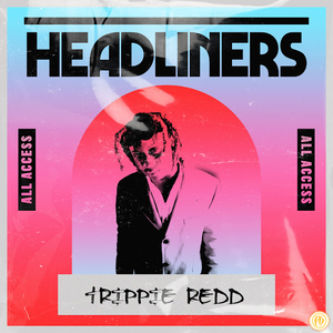 TRIPPIE REDD - Headliners Trippie Redd - Zortam Music