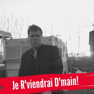 Je r'viendrai d'main