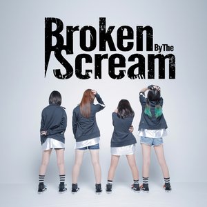 Broken By The Scream