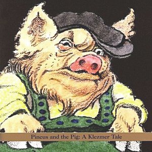 Pincus and the Pig: A Klezmer Tale