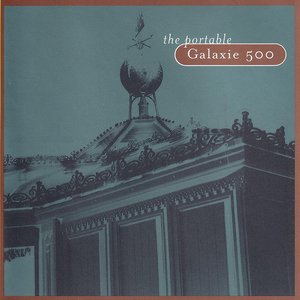 The Portable Galaxie 500