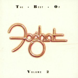 The Best Of Foghat, Vol 2