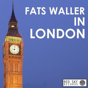 Fats Waller in London (Digitally Remastered)