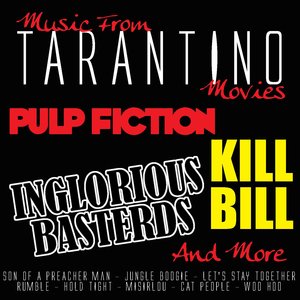 Music From: Tarantino Movies...Pulp Fiction, Inglorious Basterds, Kill Bill and more