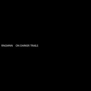 On Darker Trails