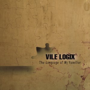 Vile Logix: Language of My Familiar 2004