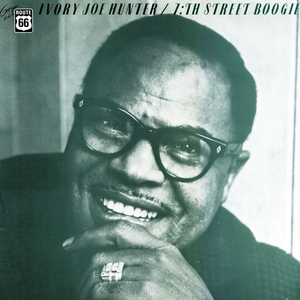 Ivory Joe Hunter - 7th Street Boogie - Zortam Music