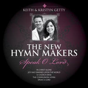 The New Hymn Makers (Speak O Lord)