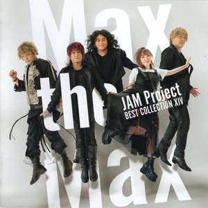 JAM Project BEST COLLECTION XIV Max the Max