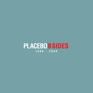 Placebo - B-Sides 1996-2006 [disc 1] - Zortam Music