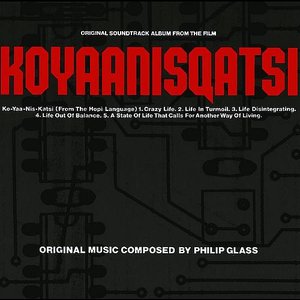 Koyaanisqatsi (Original Soundtrack Album From The Film)