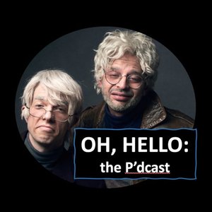 Avatar for Oh, Hello: the P'dcast