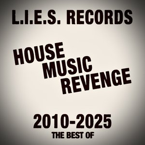 L.I.E.S. Records House Music Revenge 2010-2025
