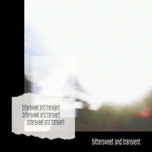 bittersweet and transient