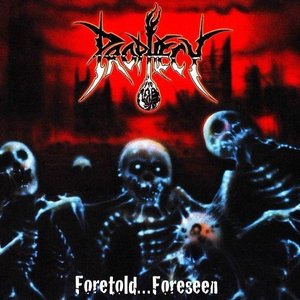 "Foretold...Foreseen"