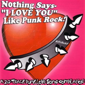 Nothing Says "I Love You" Like Punk Rock - Vol. 1