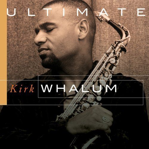 Ultimate Kirk Whalum cover