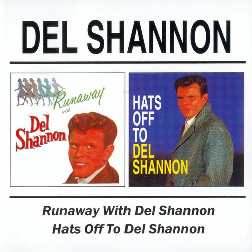 Runaway with Del Shannon + Hats off to Del Shannon