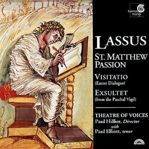 Lassus: St. Matthew Passion; Visitatio; Exsultet