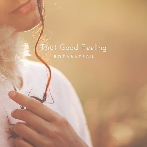 That Good Feeling