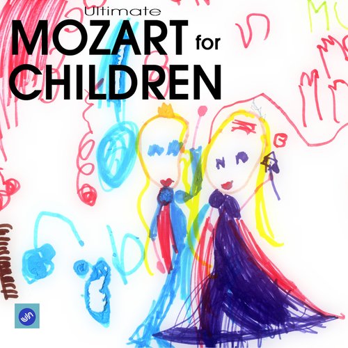 Ultimate Mozart for Children - Mozart Classical Relaxation Music