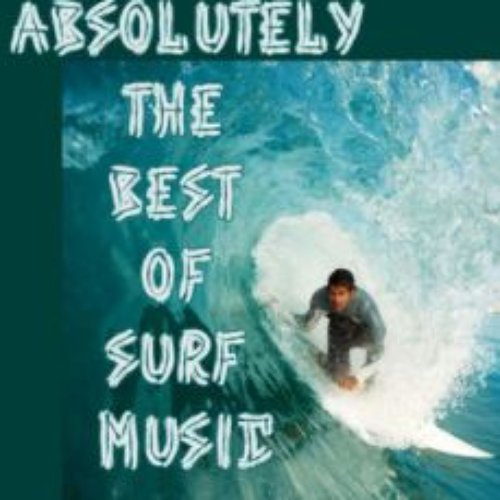 Absolutely The Best Of Surf Music