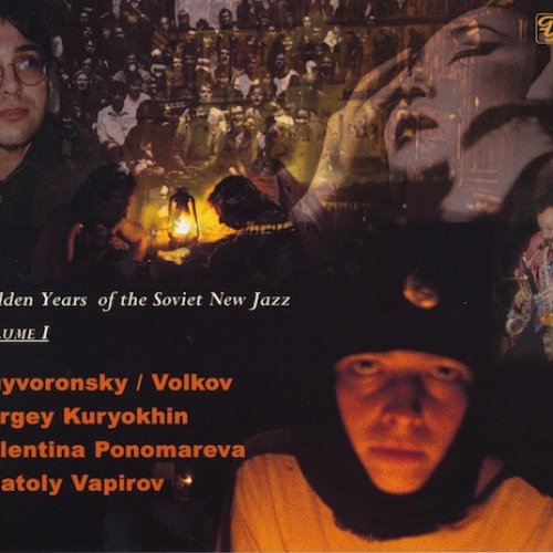 Golden Years Of The Soviet New Jazz: Volume 1