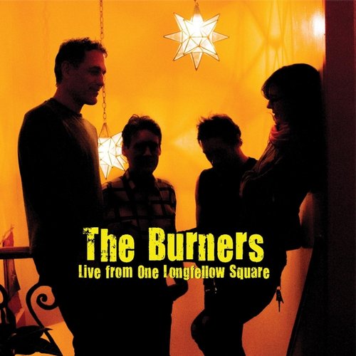 The Burners: Live from One Longfellow Square