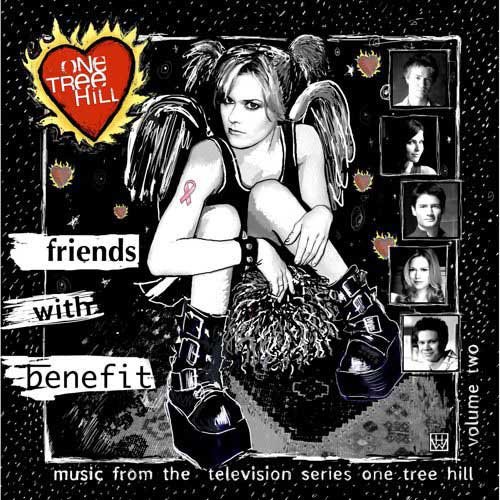 Music From The WB Television Series One Tree Hill Volume 2: Friends With Benefit