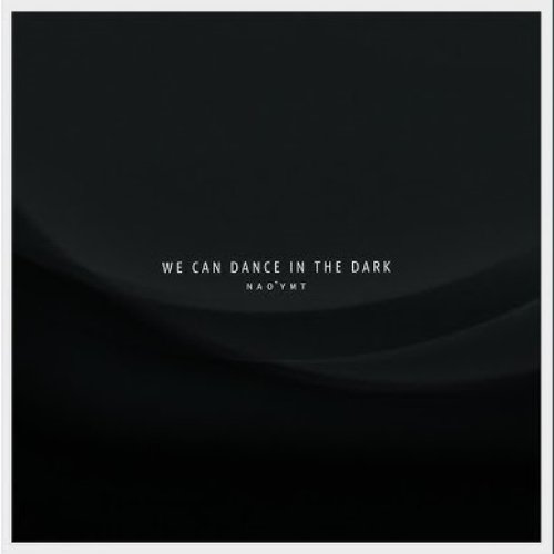 We Can Dance in the Dark
