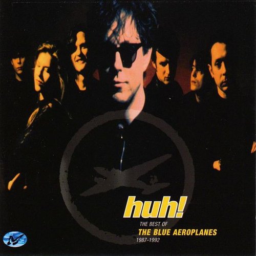 Huh! The Best of The Blue Aeroplanes (1987-1992)