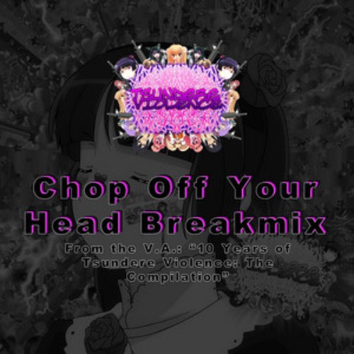 Chop Off Your Head (Breakmix)