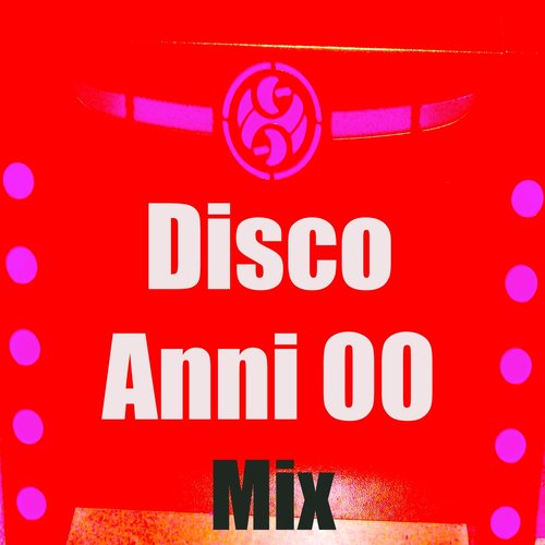Disco anni 00 (Mix)