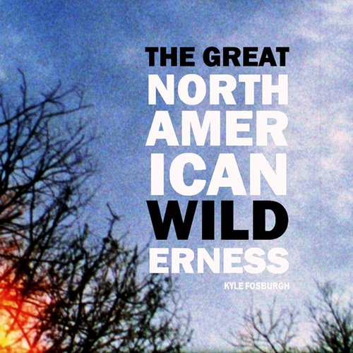 The Great North American Wilderness