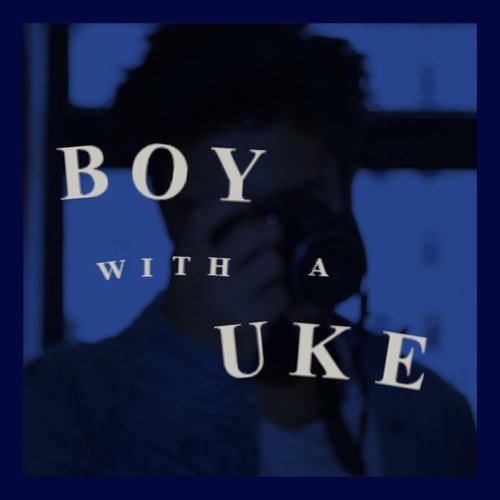 Boy With a Uke