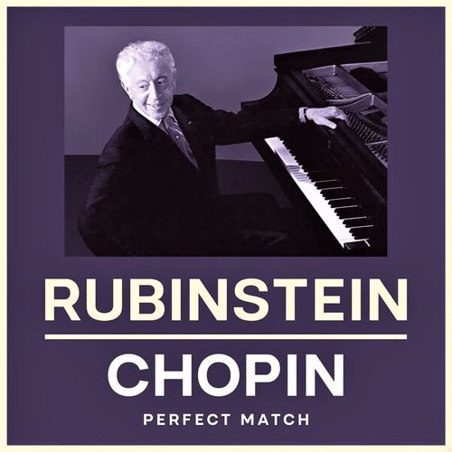 Rubinstein & Chopin: Perfect Match