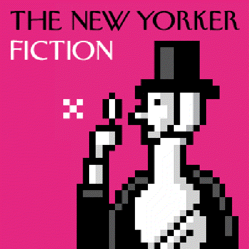 The New Yorker Fiction Podcast