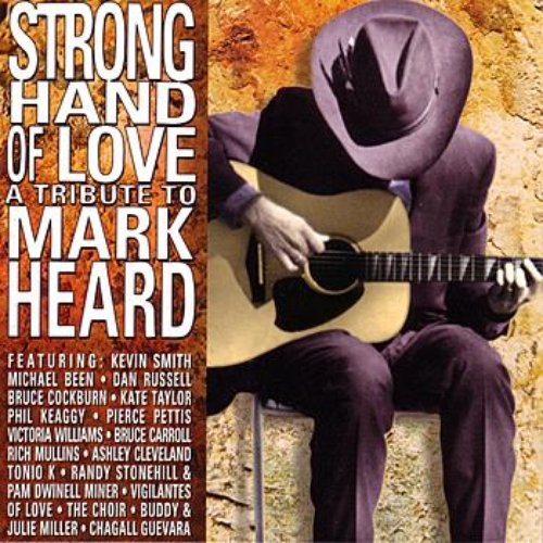 Strong Hand Of Love - A Tribute To Mark Heard