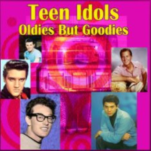 Teen Idols: Oldies But Goodies