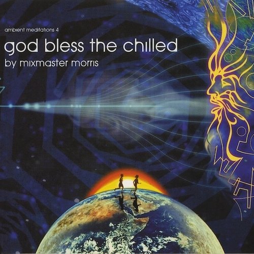 Ambient Meditations 4: God Bless The Chilled