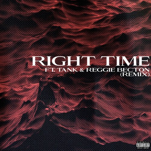Right Time (Remix) [feat. Tank & Reggie Becton]